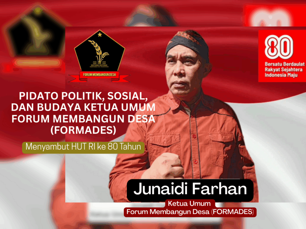 PIDATO POLITIK, SOSIAL, DAN BUDAYA KETUA UMUM FORUM MEMBANGUN DESA (FORMADES)